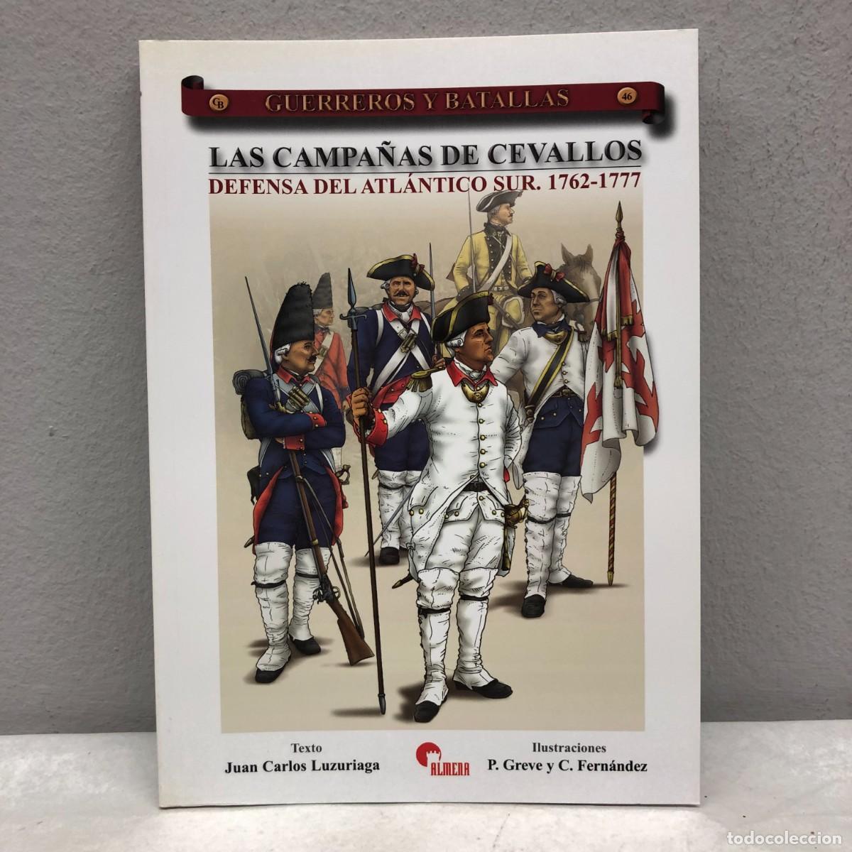 Militaria: LAS CAMPA&Ntilde;AS DE CEVALLOS - DEFENSA DEL ATL&Aacute;NTICO SUR 1762 - GUERREROS Y BATALLAS, 46 - ALMENA / 125