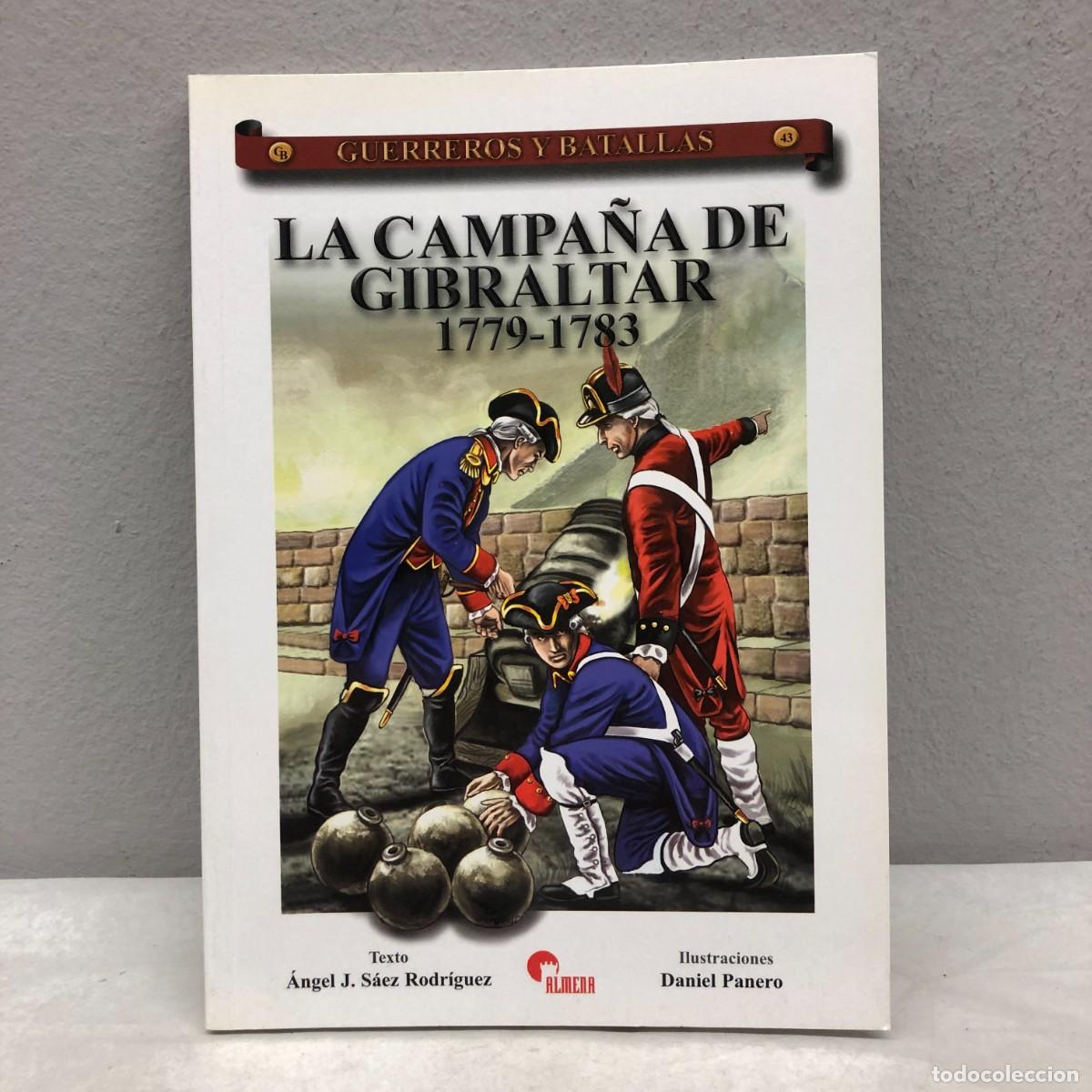 Militaria: LA CAMPA&Ntilde;A DE GIBRALTAR 1779-1783 - GUERREROS Y BATALLAS, 43 - ALMENA / 128