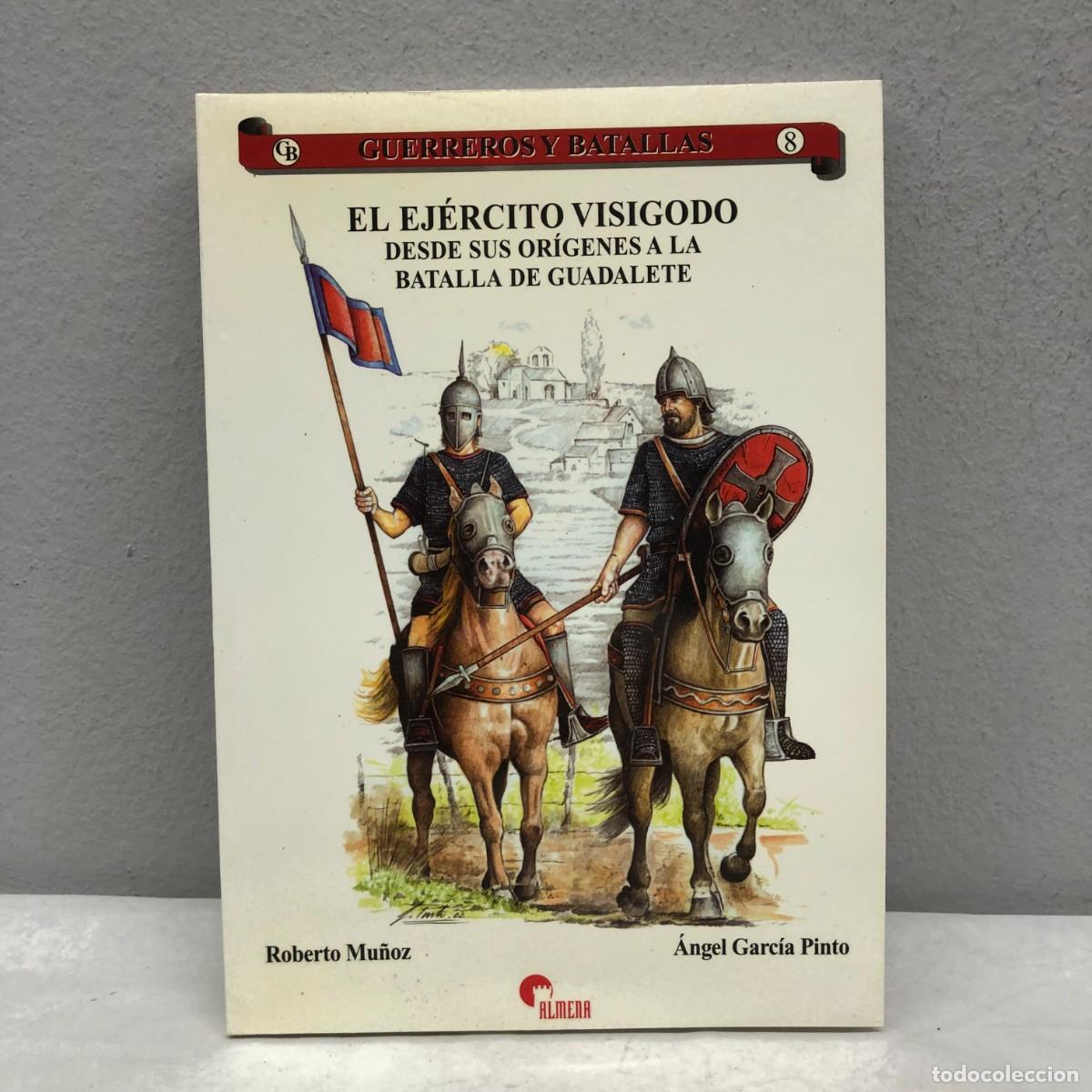 Militaria: EL EJ&Eacute;RCITO VISIGODO. DESDE SUS OR&Iacute;GENES A LA BATALLA - GUERREROS Y BATALLAS, 8 - ALMENA / 130