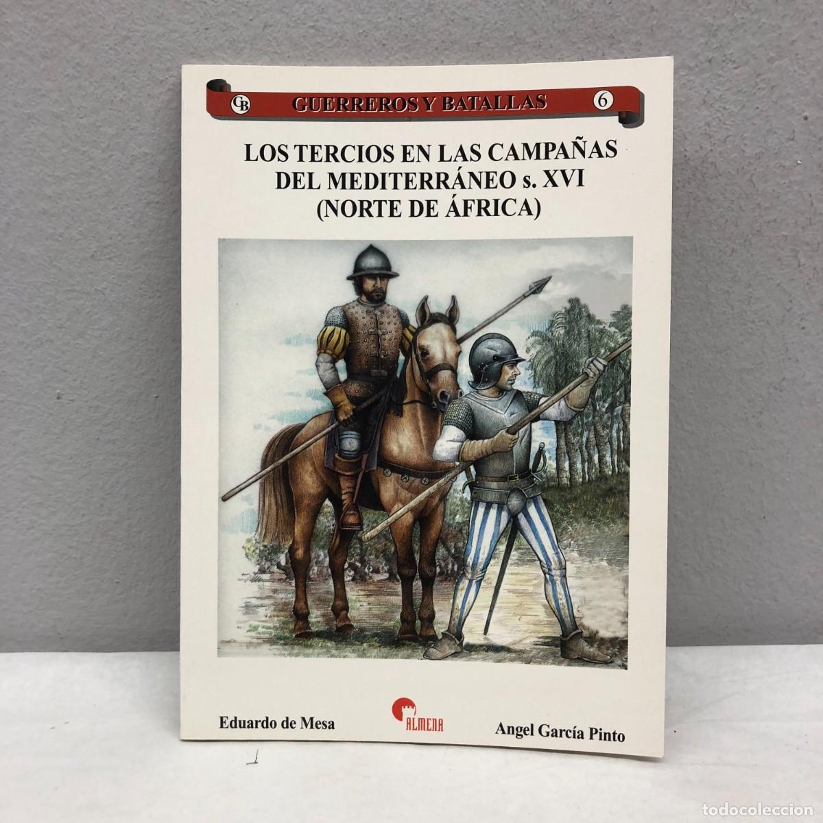 Militaria: LOS TERCIOS EN LAS CAMPA&Ntilde;AS DEL MEDITERR&Aacute;NEO S. XVI - GUERREROS Y BATALLAS - 6 - ALMENA / 132