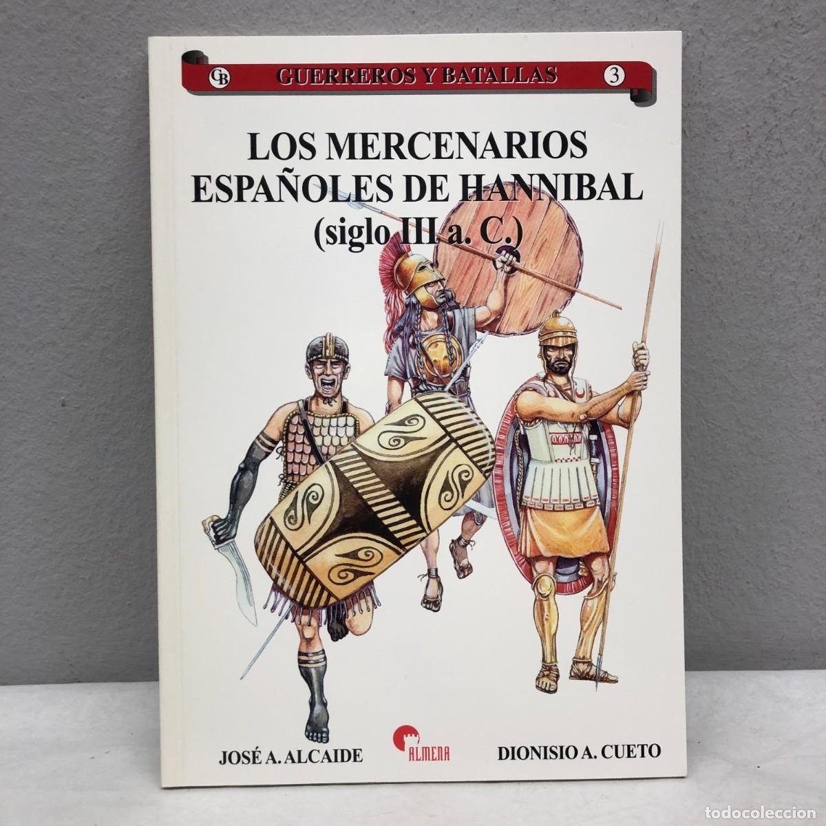 Militaria: LOS MERCENARIOS ESPA&Ntilde;OLES DE HANNIBAL (S. III A.C) - GUERREROS Y BATALLAS - 3 - ALMENA / 135