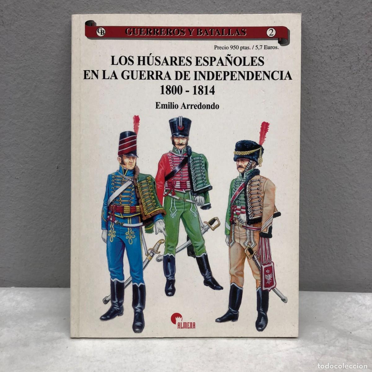 Militaria: LOS H&Uacute;SARES ESPA&Ntilde;OLES EN LA GUERRA DE INDEPENDENCIA 1800-14 - GUERREROS Y BATALLAS 2 - ALMENA / 136