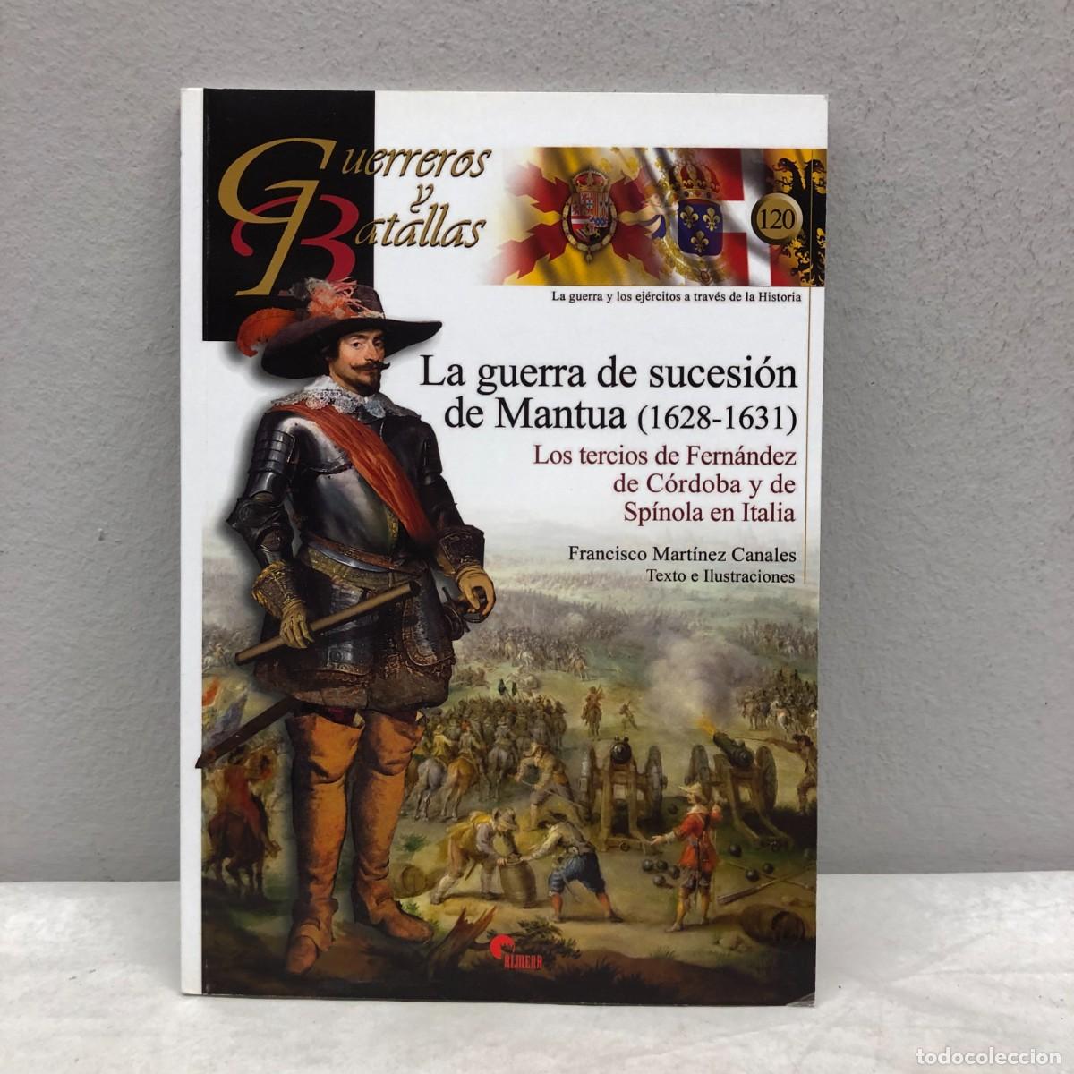 Militaria: LA GUERRA DE SUCESI&Oacute;N DE MANTUA 1628-1631 - GUERREROS Y BATALLAS - 120 - ALMENA / 139