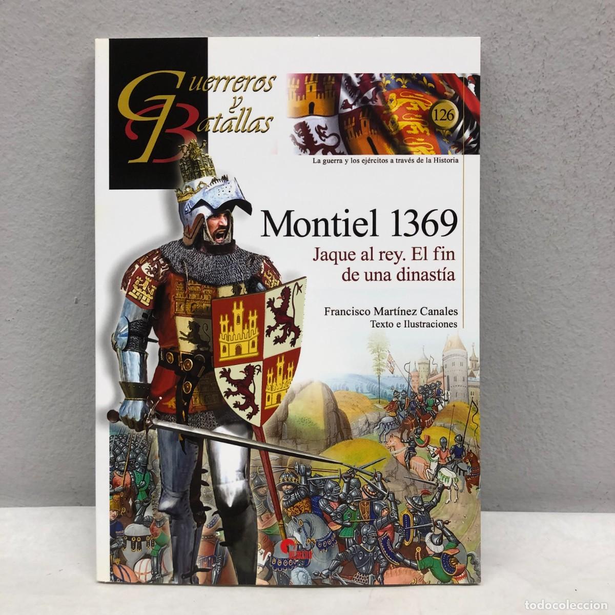Militaria: MONTIEL 1369 - JAQUE AL REY. EL FIN DE UNA DINASTIA - GUERREROS Y BATALLAS - 126 - ALMENA / 144