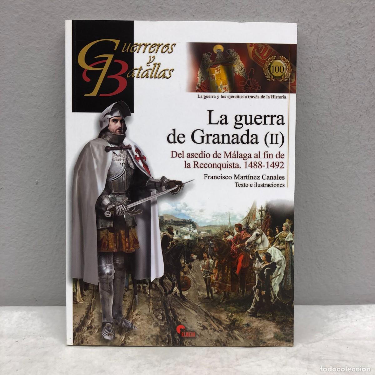 Militaria: LA GUERRA DE GRANADA (II) - ASEDIO DE M&Aacute;LAGA RECONQUISTA - GUERREROS Y BATALLAS - 100 - ALMENA / 148