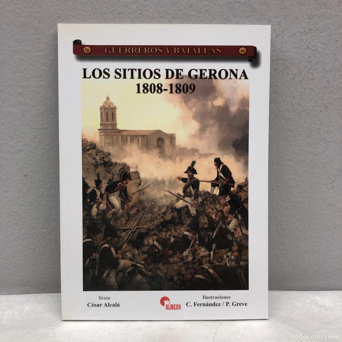 Militaria: LOS SITIOS DE GERONA 1808-1809 - C&Eacute;SAR ALCAL&Aacute; - GUERREROS Y BATALLAS - 56 - ALMENA / 155