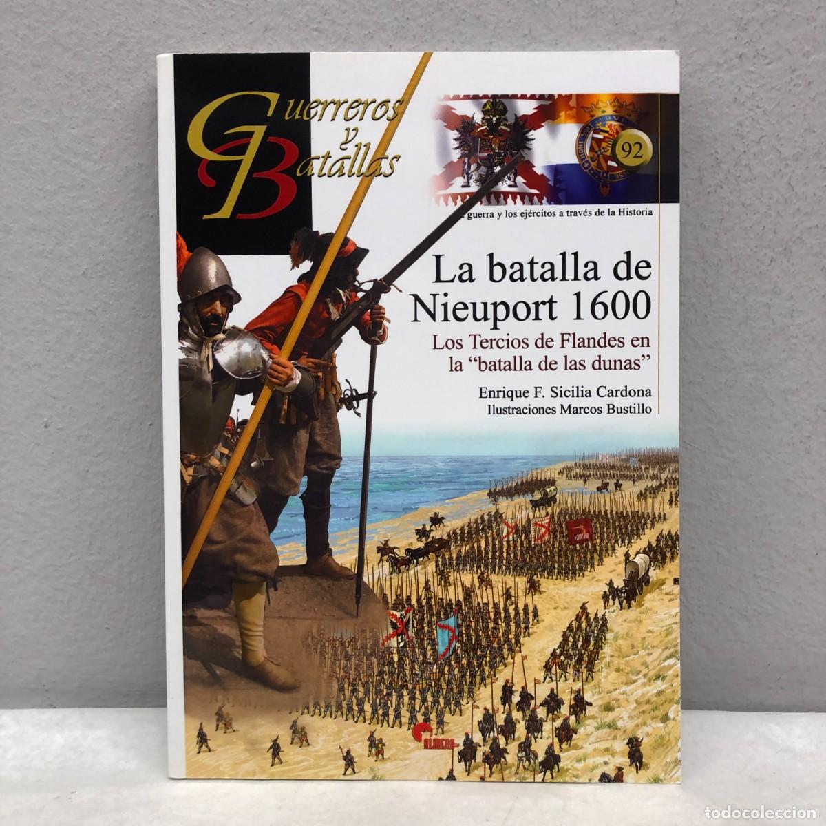 Militaria: LA BATALLA DE NIEUPORT 1600 - LOS TERCIOS DE FLANDES - GUERREROS Y BATALLAS - 92 - ALMENA / 157