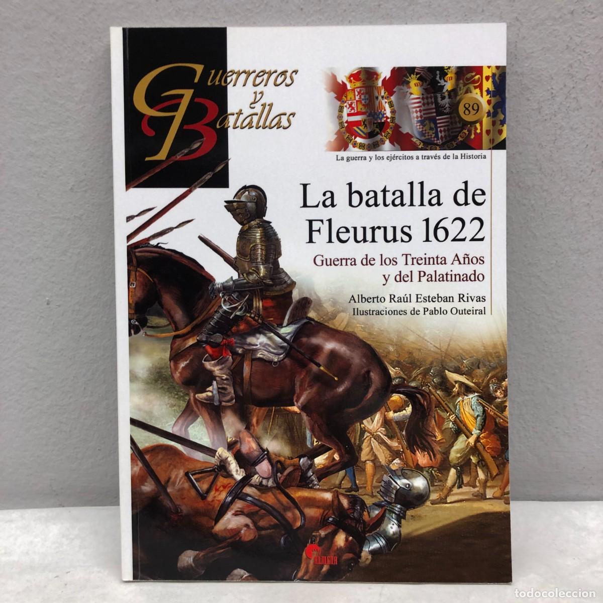 Militaria: LA BATALLA DE FLEURUS 1622 - GUERRA DE LOS TREINTA A&Ntilde;OS - GUERREROS Y BATALLAS - 89 - ALMENA / 160