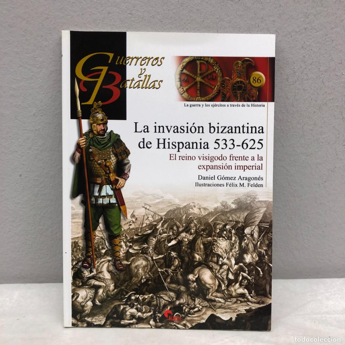 Militaria: LA INVASI&Oacute;N BIZANTINA DE HISPANIA 533-625 - GUERREROS Y BATALLAS - 86 - ALMENA / 163