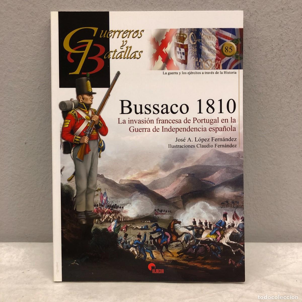 Militaria: BUSSACO 1810 - INVASI&Oacute;N FRANCESA DE PORTUGAL - GUERRA - GUERREROS Y BATALLAS - 85 - ALMENA / 164
