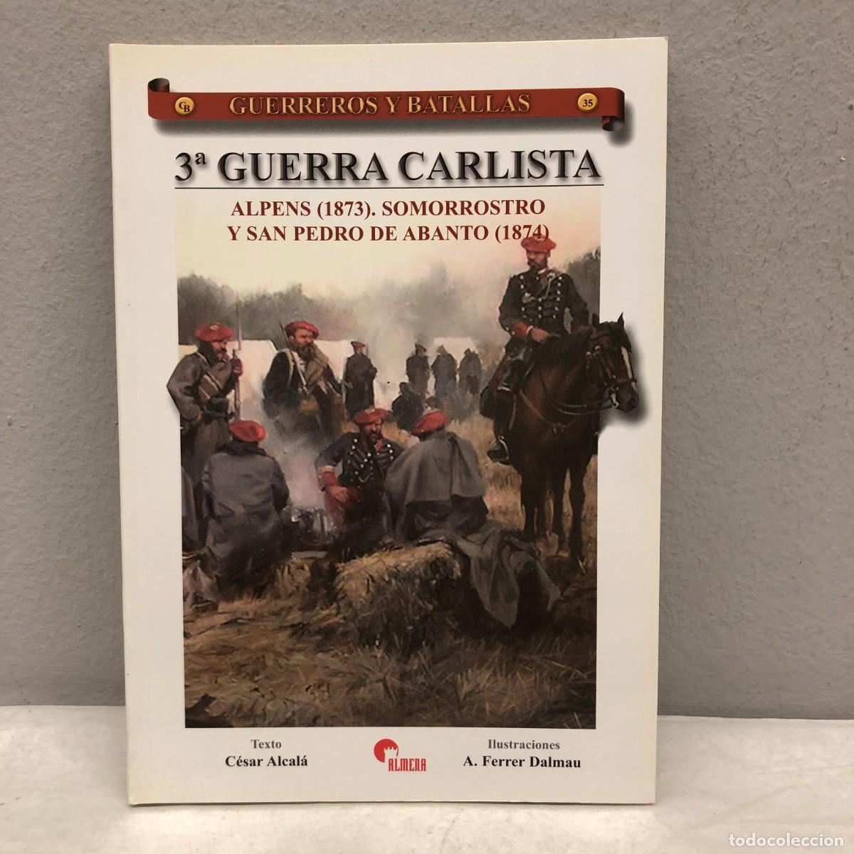 Militaria: 3&ordf; GUERRA CARLISTA - ALPENS (1873) SOMORROSTRO - GUERREROS Y BATALLAS - 35 - ALMENA / 166