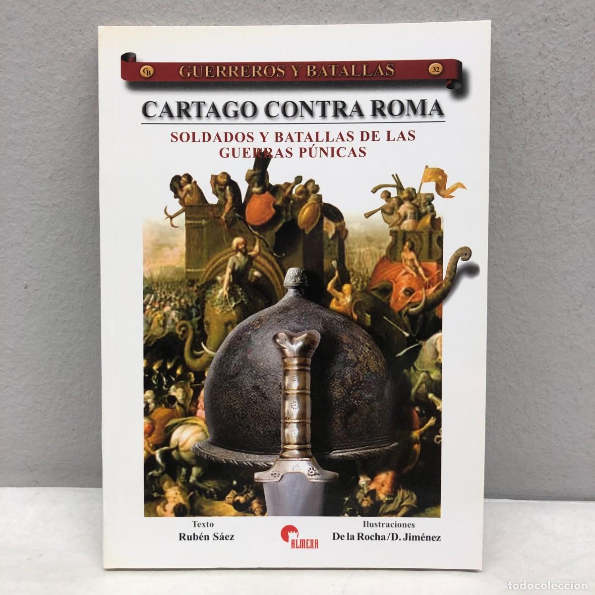 Militaria: CARTAGO CONTRA ROMA - SOLDADOS Y BATALLAS GUERRAS P&Uacute;NICAS - GUERREROS Y BATALLAS - 32 - ALMENA / 169