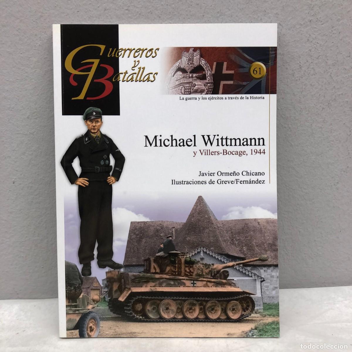 Militaria: MICHAEL WITTMANN Y VILLERS-BOCAGE 1944 - GUERREROS Y BATALLAS - 61 - ALMENA / 173