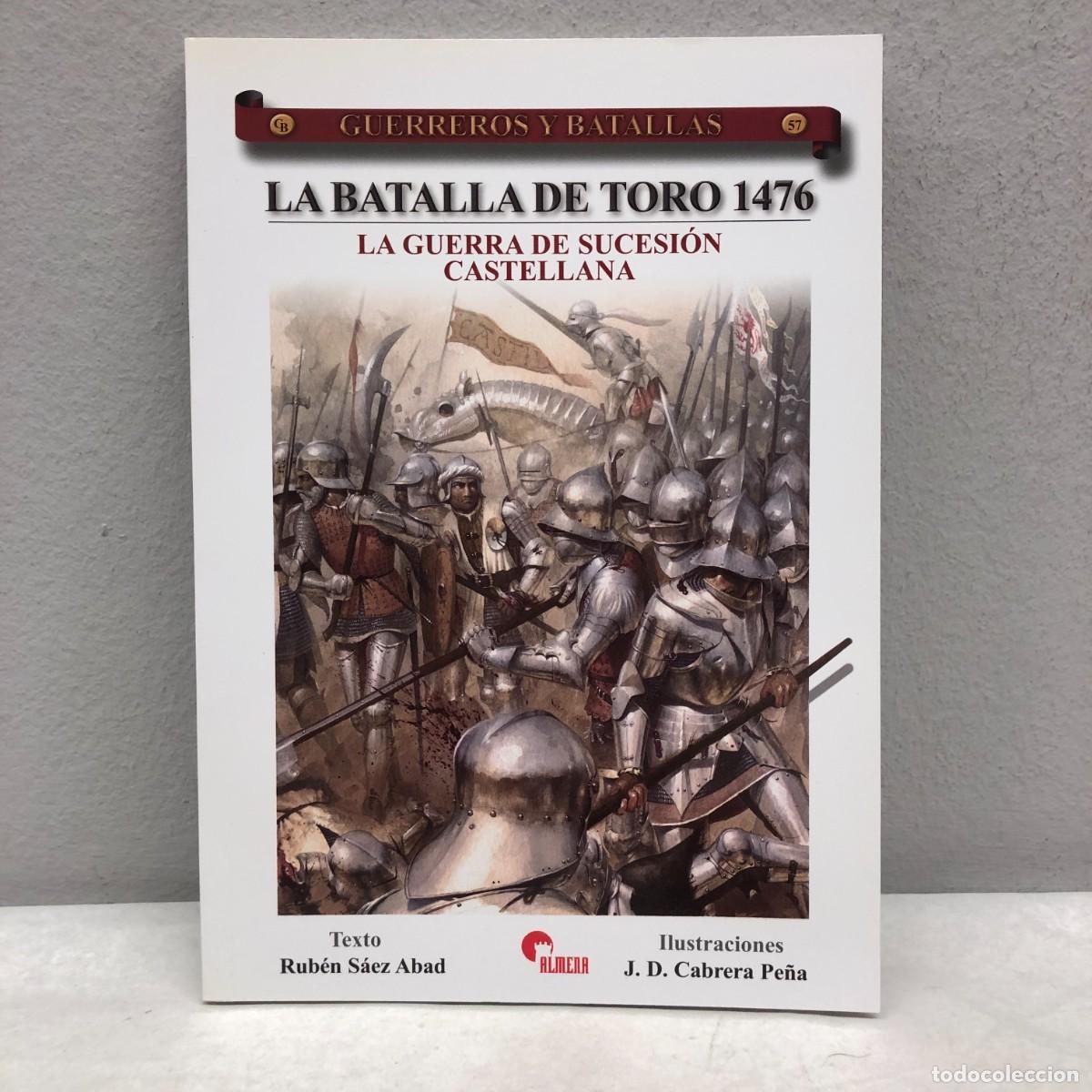 Militaria: LA BATALLA DE TORO 1476 LA GUERRA DE SUCESI&Oacute;N CASTELLANA - GUERREROS Y BATALLAS - 57 - ALMENA / 177