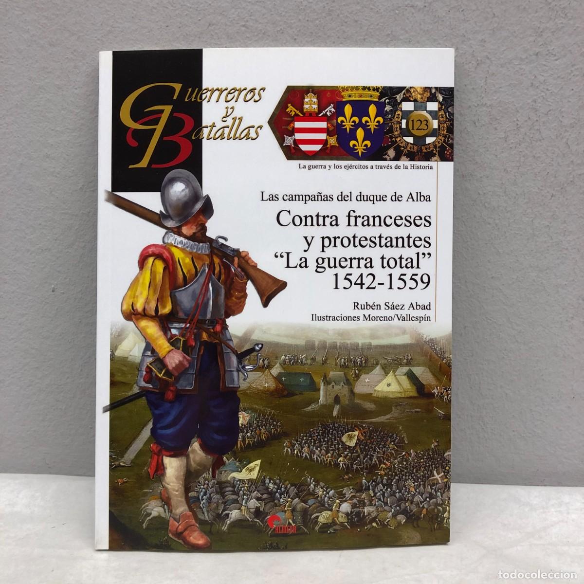 Militaria: CONTRA FRANCESES Y PROTESTANTES LA GUERRA TOTAL - GUERREROS Y BATALLAS - 123 - ALMENA / 180