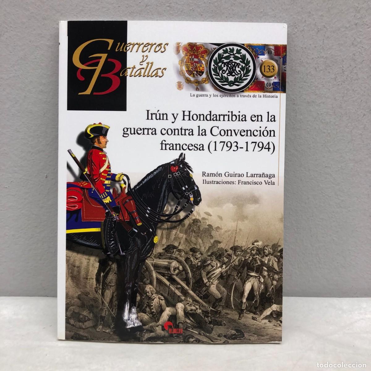 Militaria: IR&Uacute;N Y HONDARRIBIA EN LA GUERRA CONTRA LA CONVERSI&Oacute;N - GUERREROS Y BATALLAS - 133 - ALMENA / 181