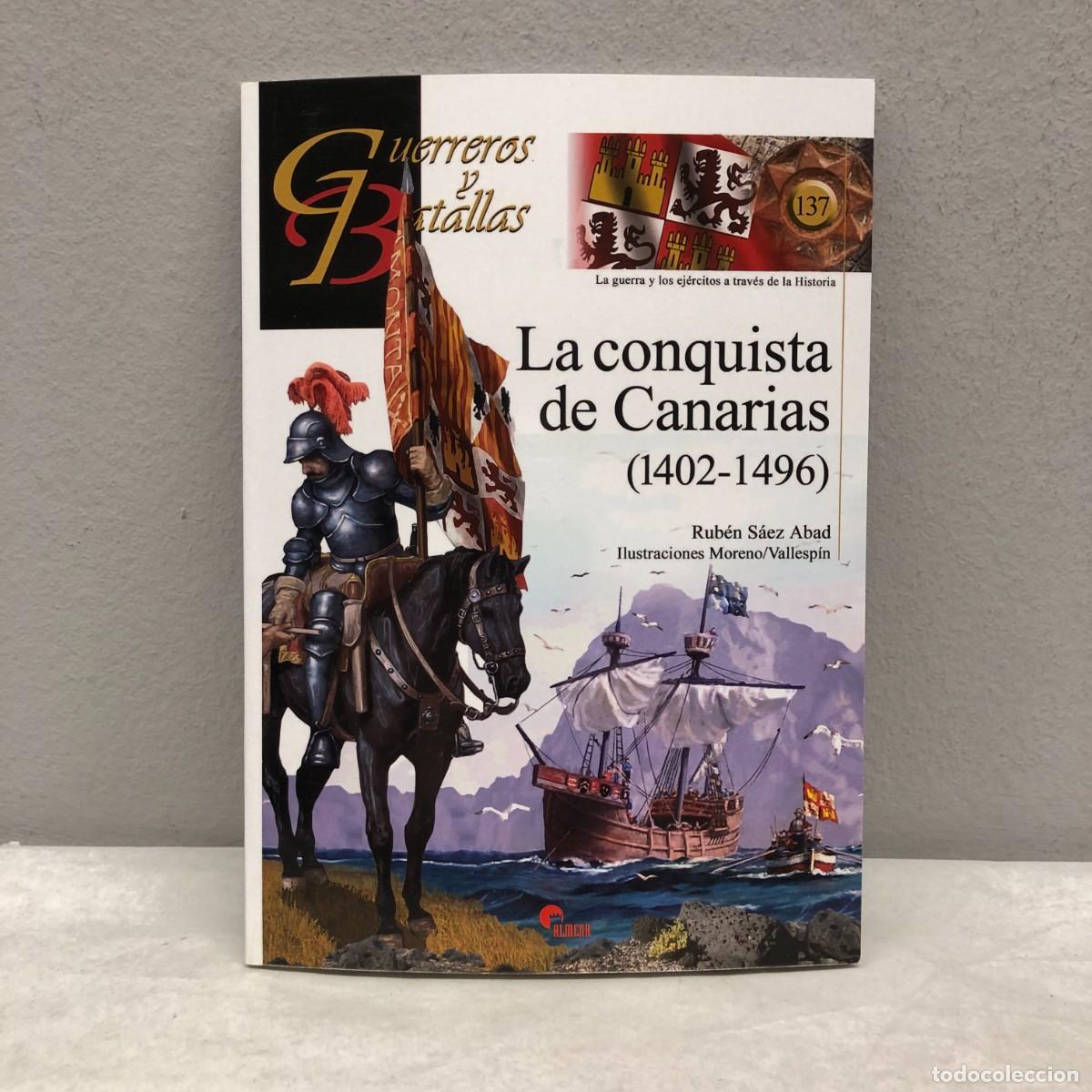 Militaria: LA CONQUISTA DE CANARIAS (1402-1496) - GUERREROS Y BATALLAS - 137 - ALMENA / 188