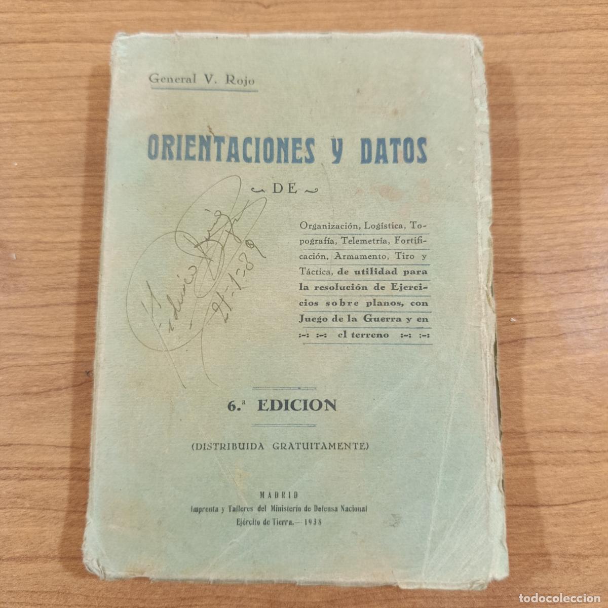 Militaria: ORIENTACIONES Y DATOS DE ORGANIZACI&Oacute;N, LOG&Iacute;STICA, TOPOGRAF&Iacute;A ARMAMENTO... V ROJO, 1938 MILITAR