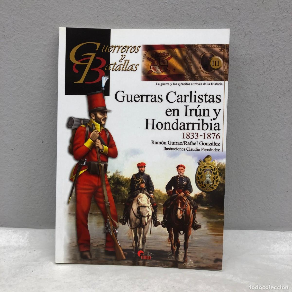 Militaria: GUERRAS CARLISTAS EN IR&Uacute;N Y HONDARRIBIA 1833-1876 - GUERREROS Y BATALLAS - 111 - ALMENA / 192
