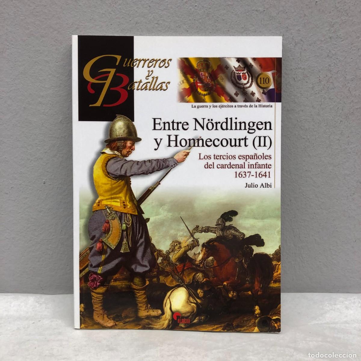 Militaria: ENTRE N&Ouml;RDLINGEN Y HONNECOURT (II) - CARDENAL INFANTE - GUERREROS Y BATALLAS - 110 - ALMENA / 193