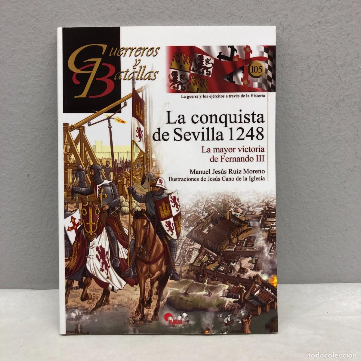 Militaria: LA CONQUISTA DE SEVILLA 1248 MAYOR VICTORIA FERNANDO III - GUERREROS Y BATALLAS - 105 - ALMENA / 198