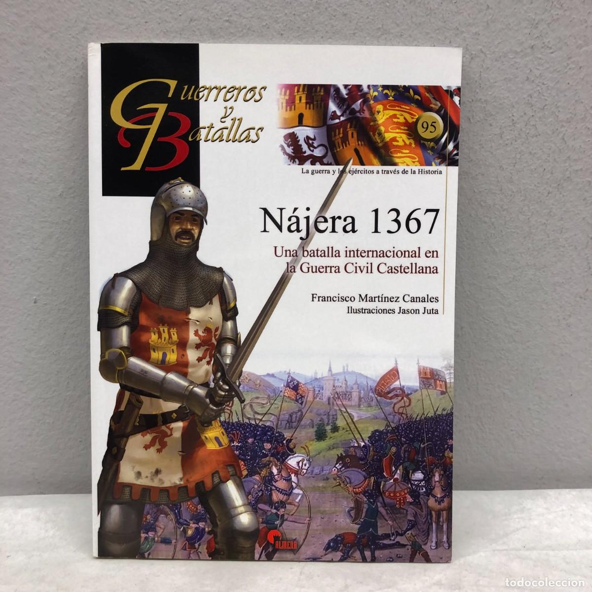 Militaria: N&Aacute;JERA 1367 - UNA BATALLA EN LA GUERRA CIVIL CASTELLANA - GUERREROS Y BATALLAS - 95 - ALMENA / 202