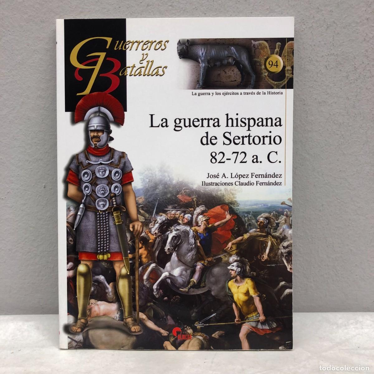 Militaria: LA GUERRA HISPANA DE SERTORIO 82-72 A.C. - GUERREROS Y BATALLAS - 94 - ALMENA / 203
