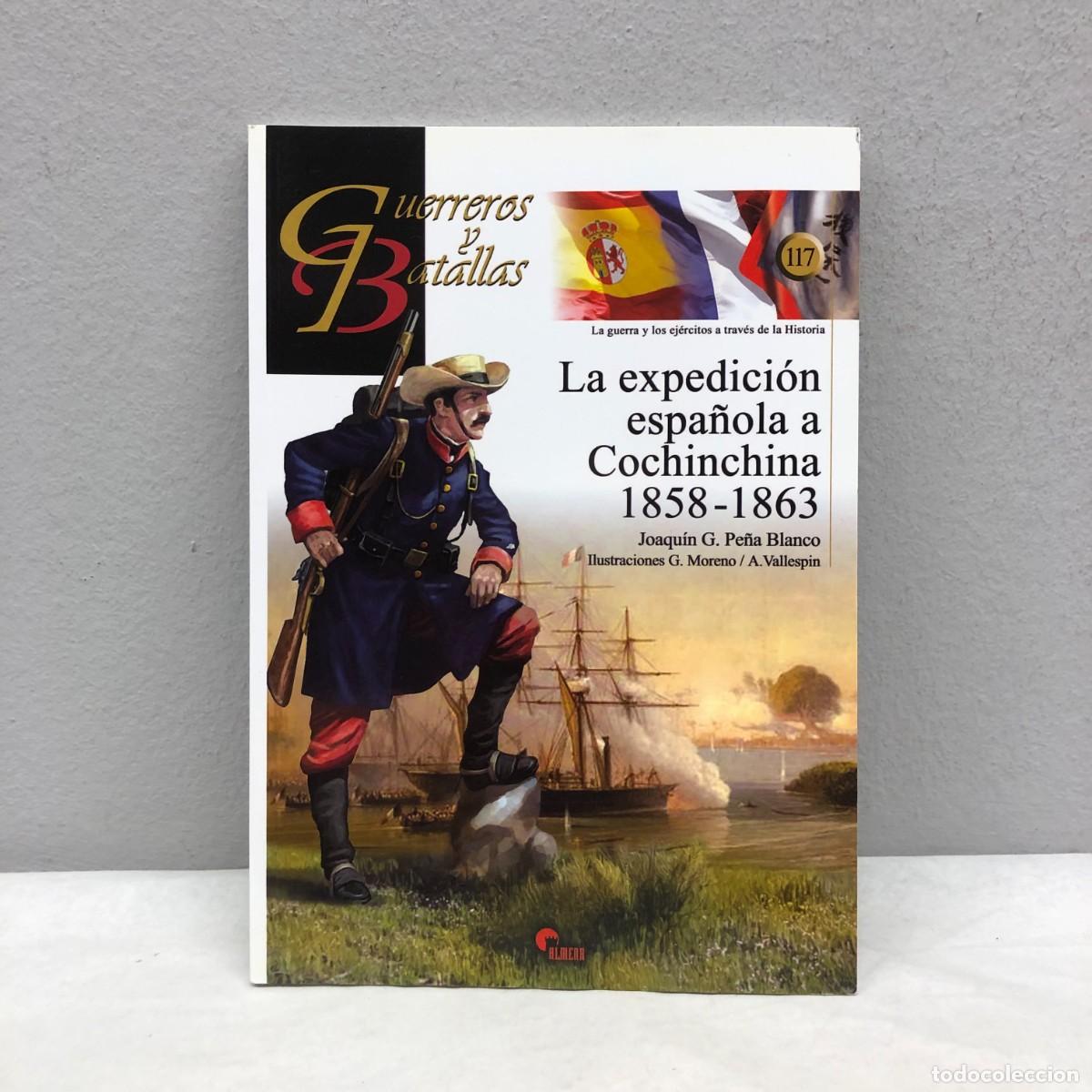 Militaria: LA EXPEDICI&Oacute;N ESPA&Ntilde;OLA A COCHINCHINA 1858-1863 - GUERREROS Y BATALLAS - 117 - ALMENA / 205