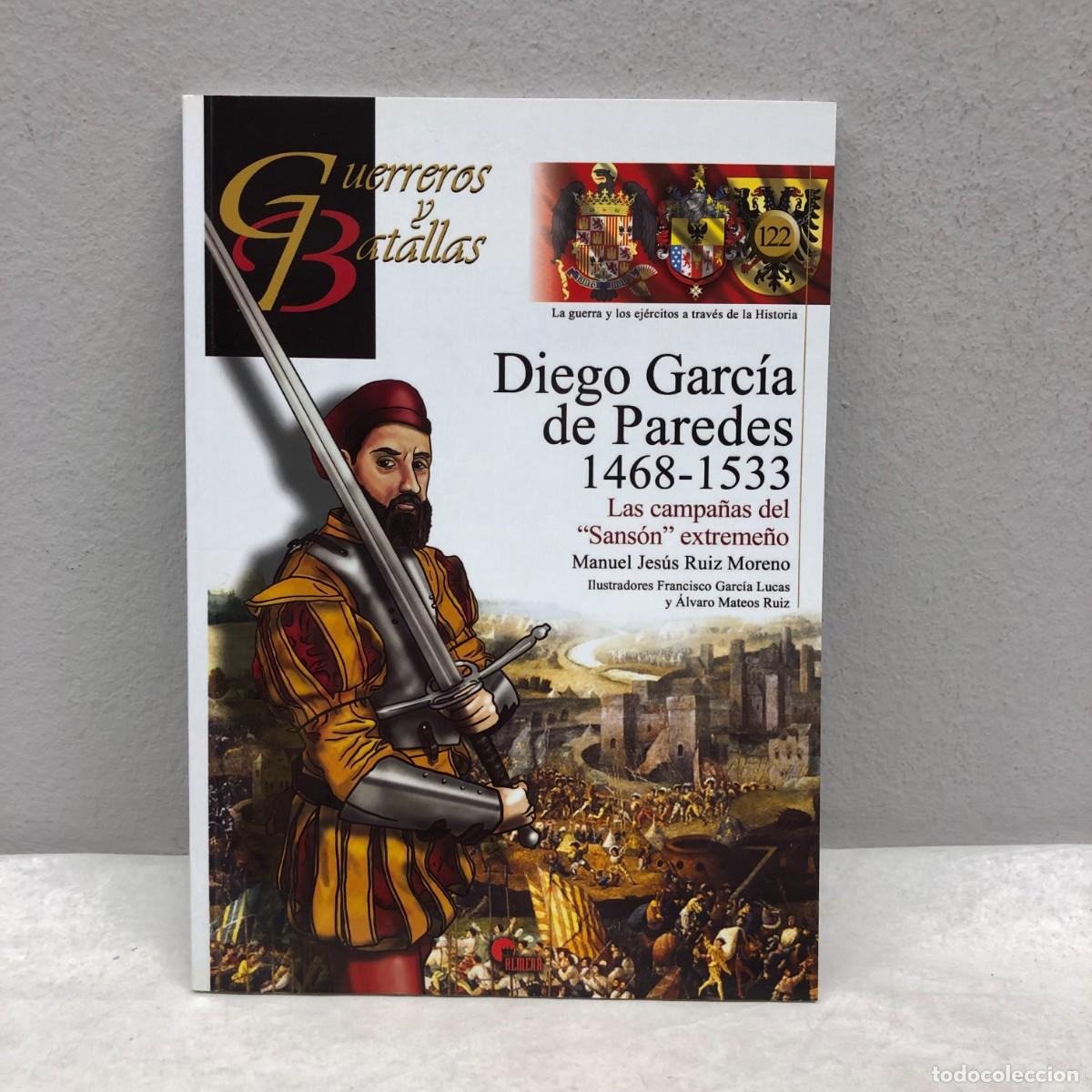 Militaria: DIEGO GARC&Iacute;A DE PAREDES 1468-1533 - SANS&Oacute;N EXTREME&Ntilde;O - GUERREROS Y BATALLAS - 122 - ALMENA / 209