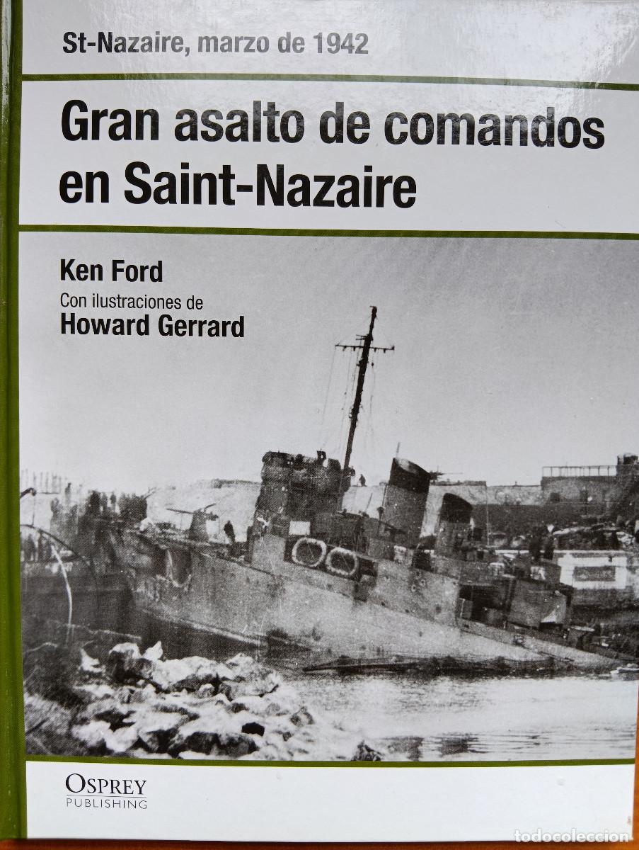 Militaria: Gran asalto de comandos en Saint-Nazaire. Osprey II Guerra Mundial