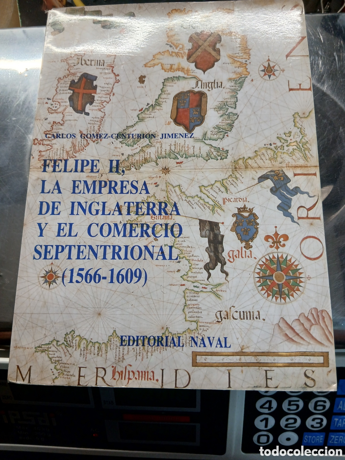 Militaria: FELIPE II LA EMPRESA DE INGLATERRA Y EL COMERCIO SEPTENTRIONAL (1566-1609).CARLOS GOMEZ -CENTURI&Oacute;N J