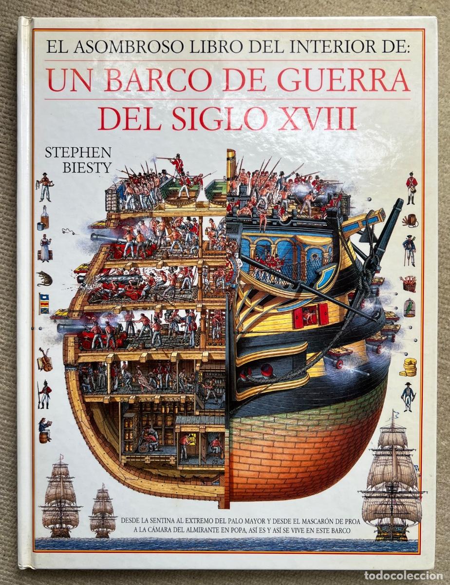 Militaria: El asombroso libro del interior de: Un barco de guerra del Siglo XVIII - Stephen Biesty