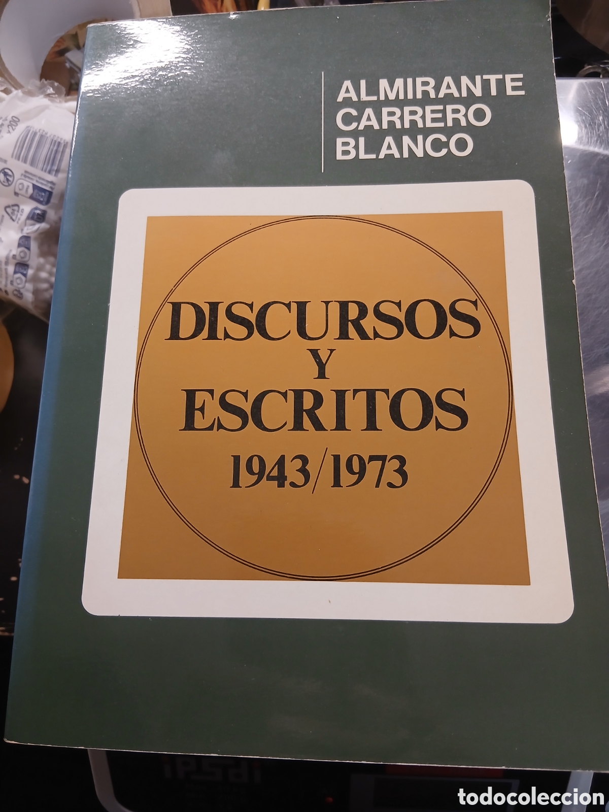 Militaria: ALMIRANTE CARRERO BLANCO DISCURSOS Y ESCRITOS 1943/1973