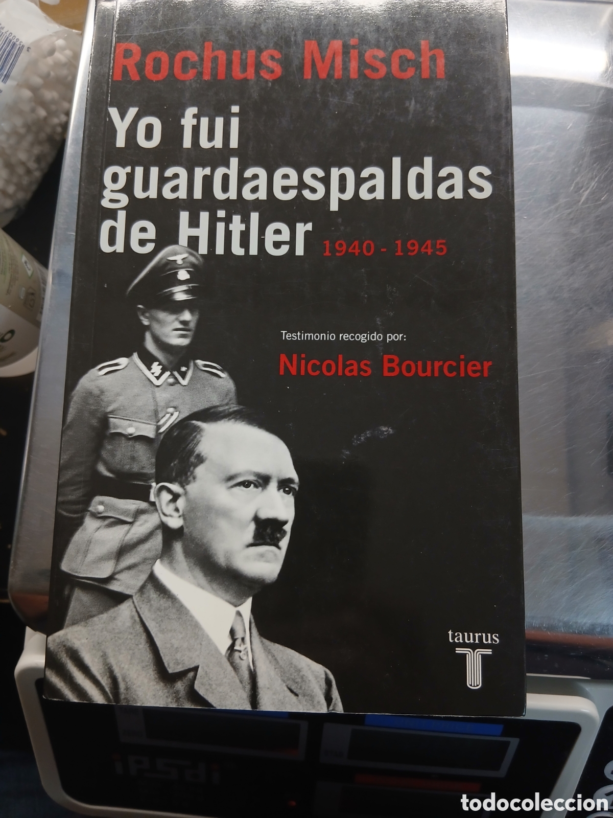 Militaria: YO FUI GUARDAESPALDAS DE HITLER 1940. 1945 . ROCHUS MISCH