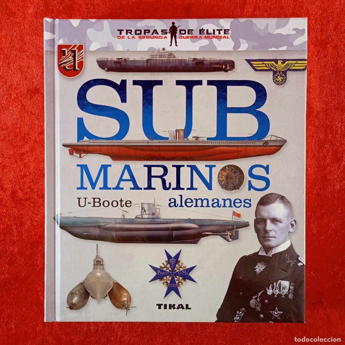 Militaria: SUBMARINOS ALEMANES, U-BOOTE - JUAN V&Aacute;ZQUEZ GARC&Iacute;A - TIKAL EDICIONES - II GUERRA MUNDIAL / 449