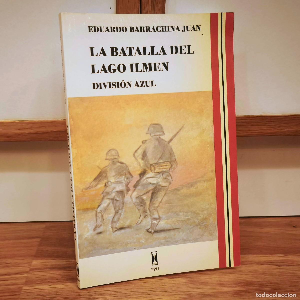 Militaria: DIVISI&Oacute;N AZUL - LA BATALLA DEL LAGO ILMEN + EDUARDO BARRACHINA JUAN
