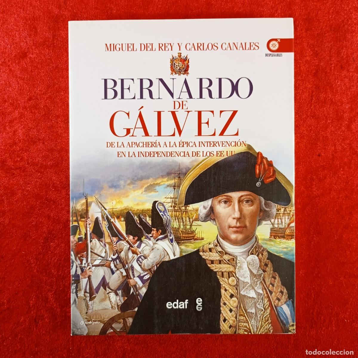 Militaria: BERNARDO DE G&Aacute;LVEZ - INDEPENDENCIA EE.UU. - MIGUEL DEL REY Y CARLOS CANALES - EDAF - 2015 / 554