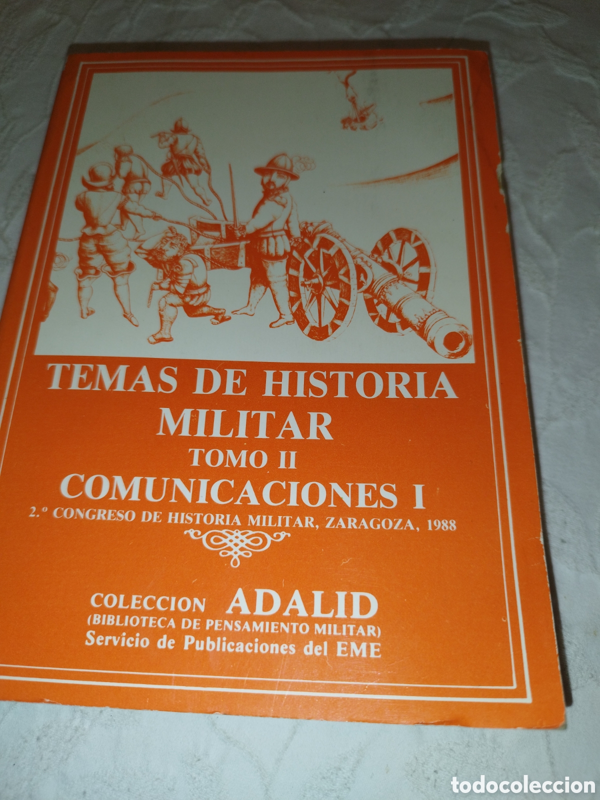 Militaria: TEMAS DE HISTORIA MILITAR TOMO II COMUNICACIONES I. ED. EME, 1988 PRIMERA EDICION.