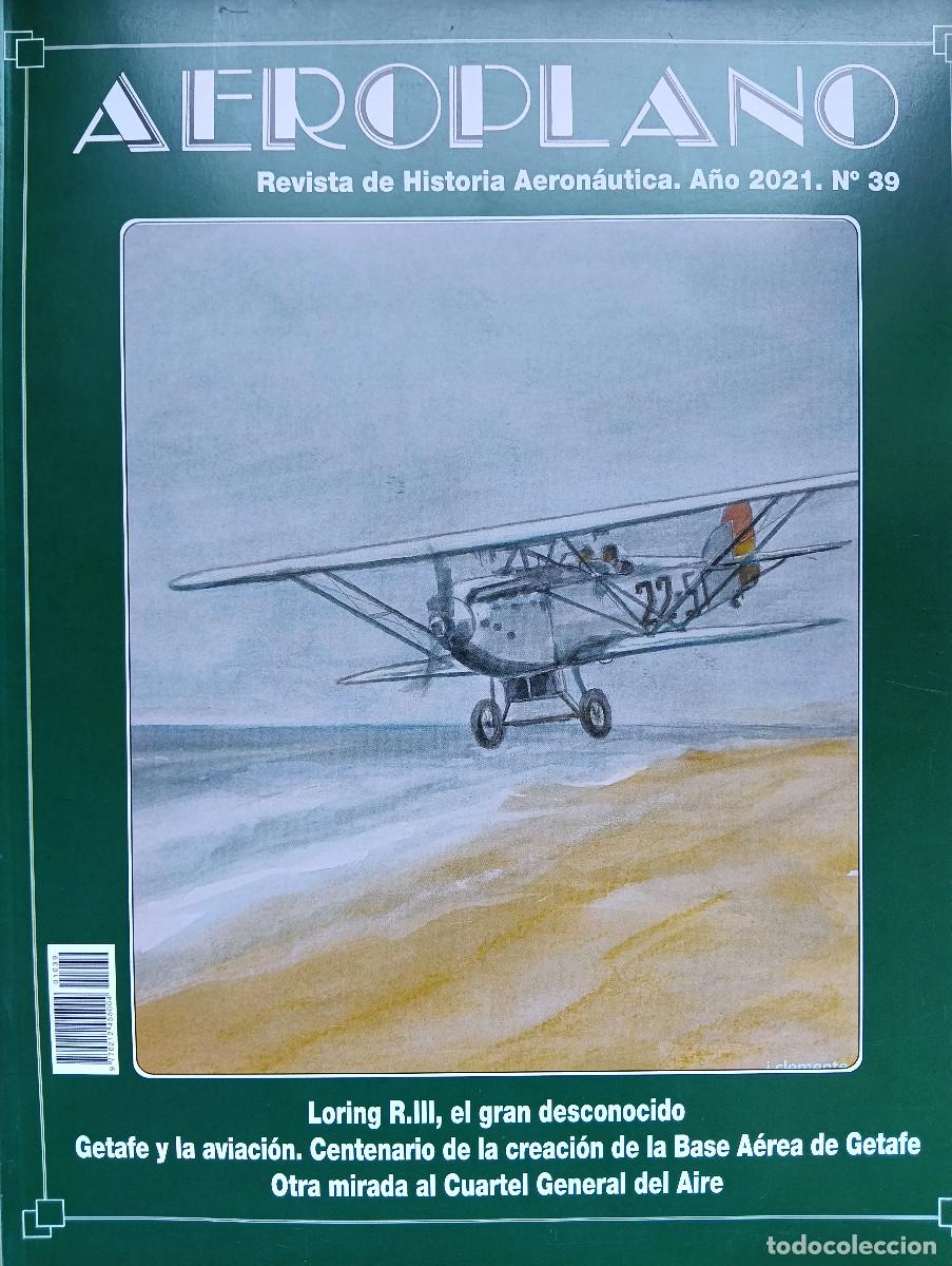 Militaria: Revista de Historia Aeron&aacute;utica &rdquo;Aeroplano&rdquo; n&ordm; 39 A&ntilde;o 2021.