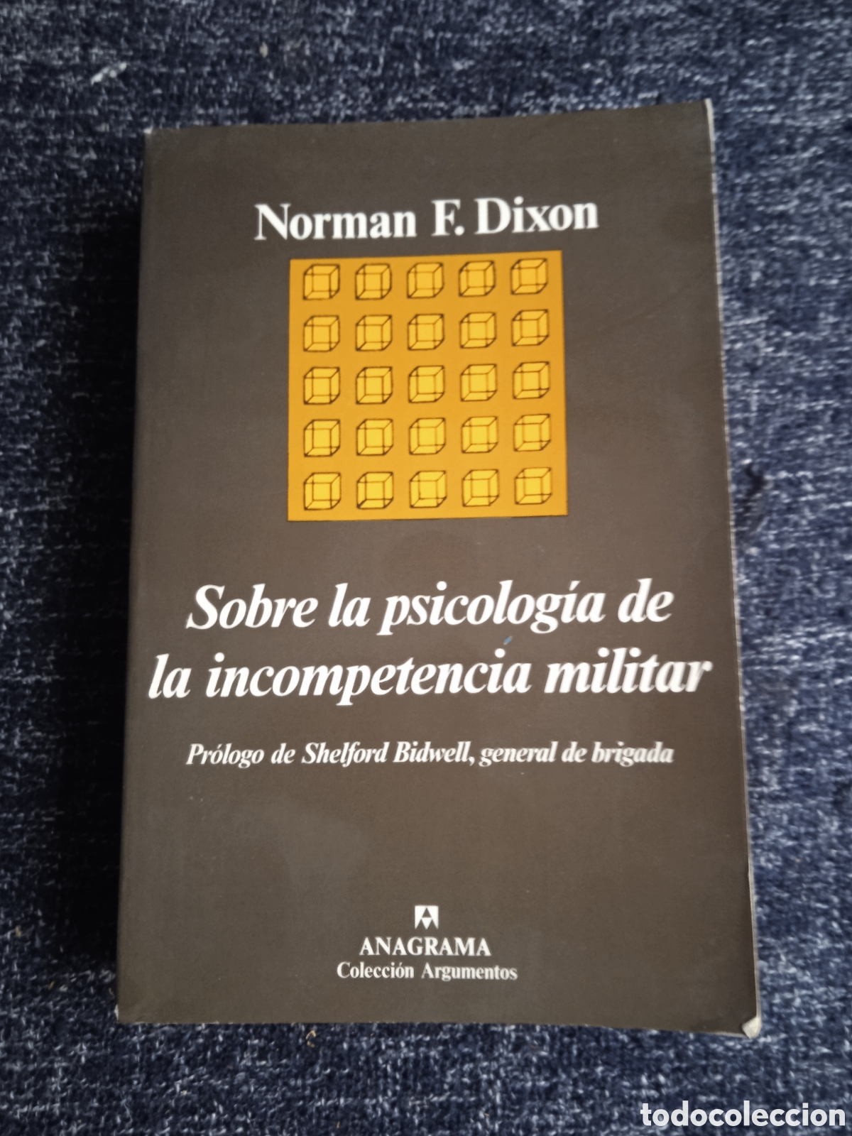 Militaria: sobre la psicolog&iacute;a de la incompetencia militar / norman f. dixon, -ED. anagrama.