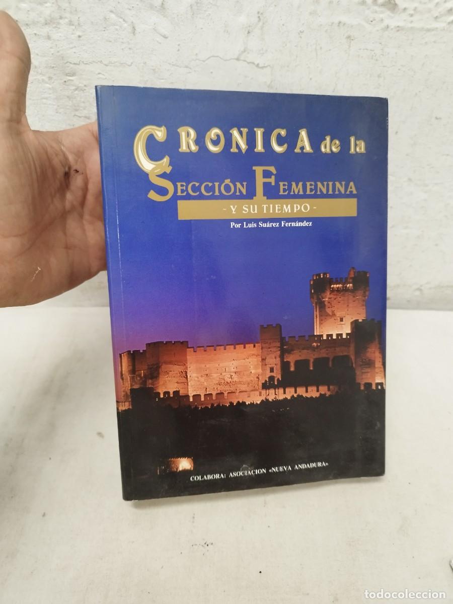 Militaria: Libro cronica de la secci&oacute;n femenina y su tiempo. Luis Suarez Fern&aacute;ndez.