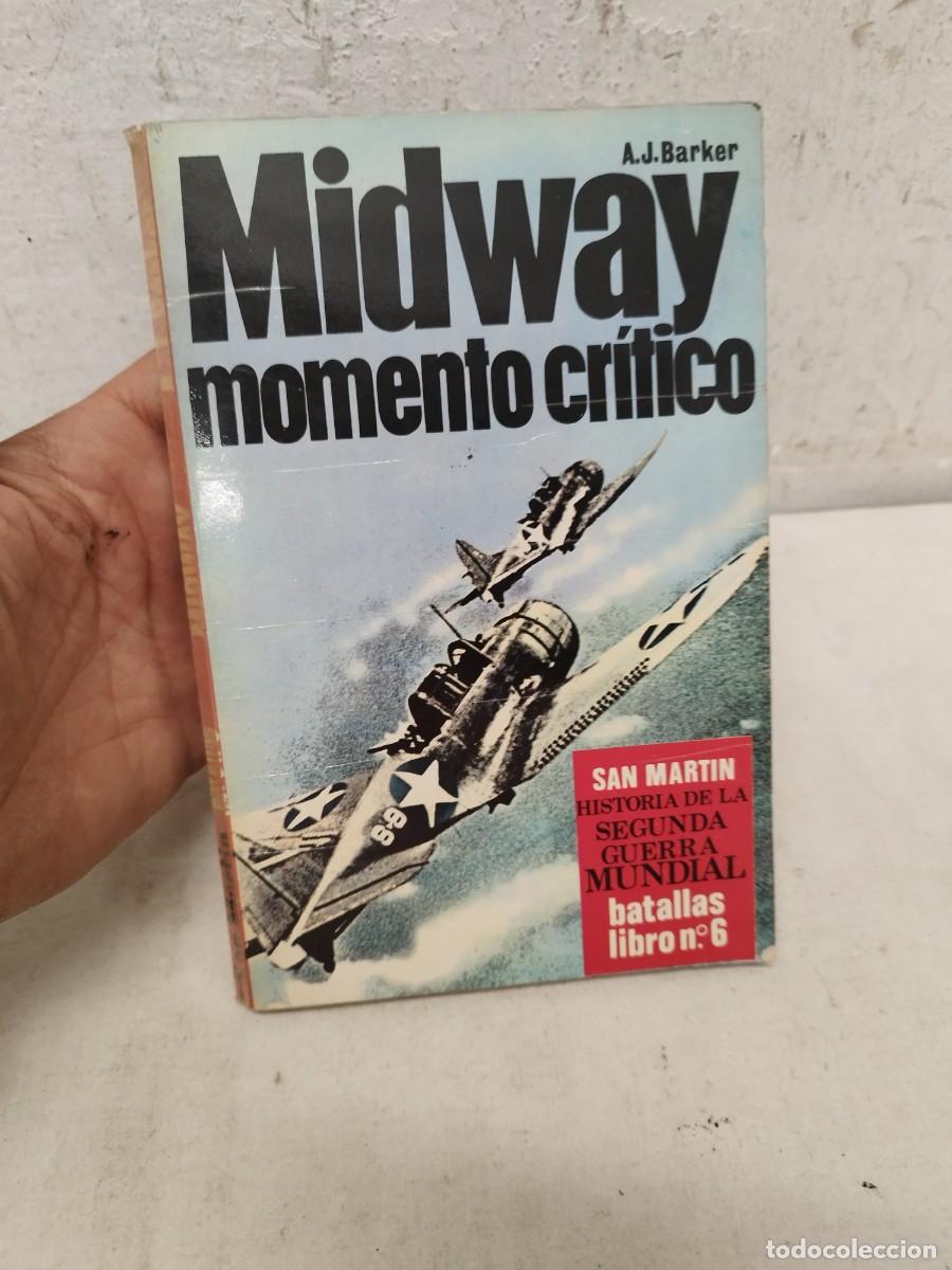 Militaria: Libro militar Midway momento critico, san martin historia de la guerra mundial. Batallas libro N&ordm; 6.