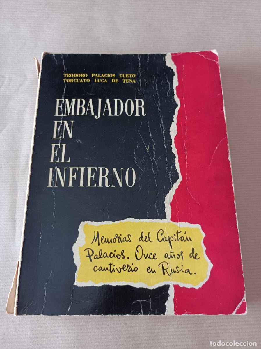 Militaria: EMBAJADOR EN EL INFIERNO MEMORIAS DEL CAPIT&Aacute;N PALACIOS DIVISI&Oacute;N AZUL AUTOR TORCUATO LUCA DE TENA