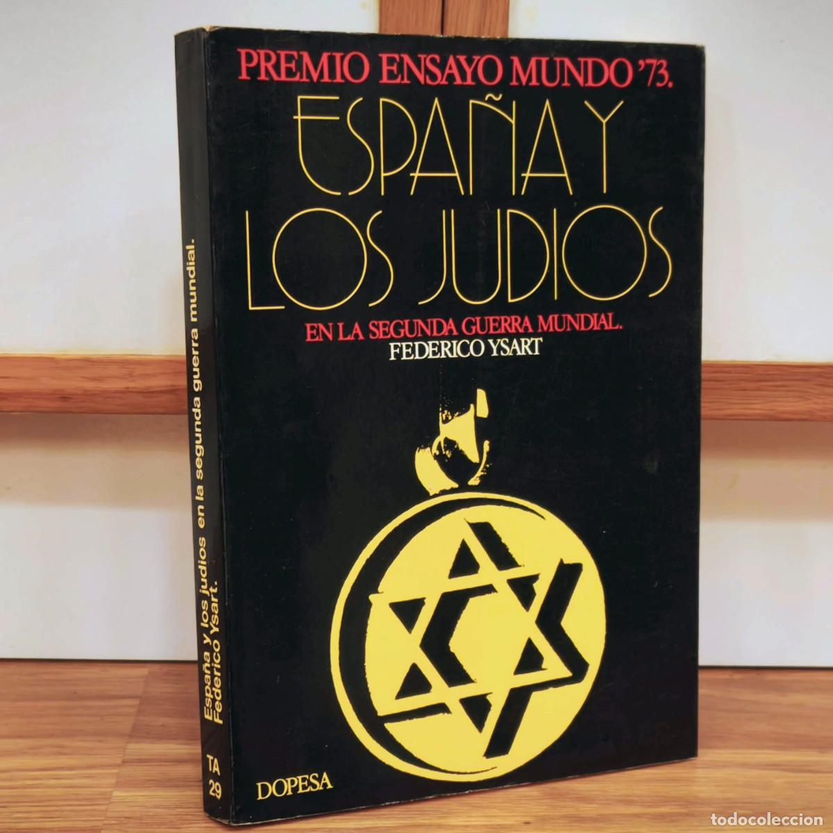 Militaria: ESPA&Ntilde;A Y LOS JUDIOS EN LA SEGUNDA GUERRA MUNDIAL - FEDERICO YSART