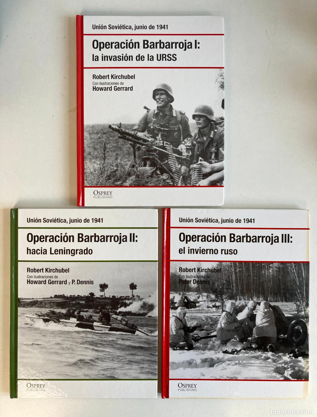 Militaria: Operaci&oacute;n Barbarroja: Uni&oacute;n Sovi&eacute;tica, junio de 1941.- Kirchubel, Robert