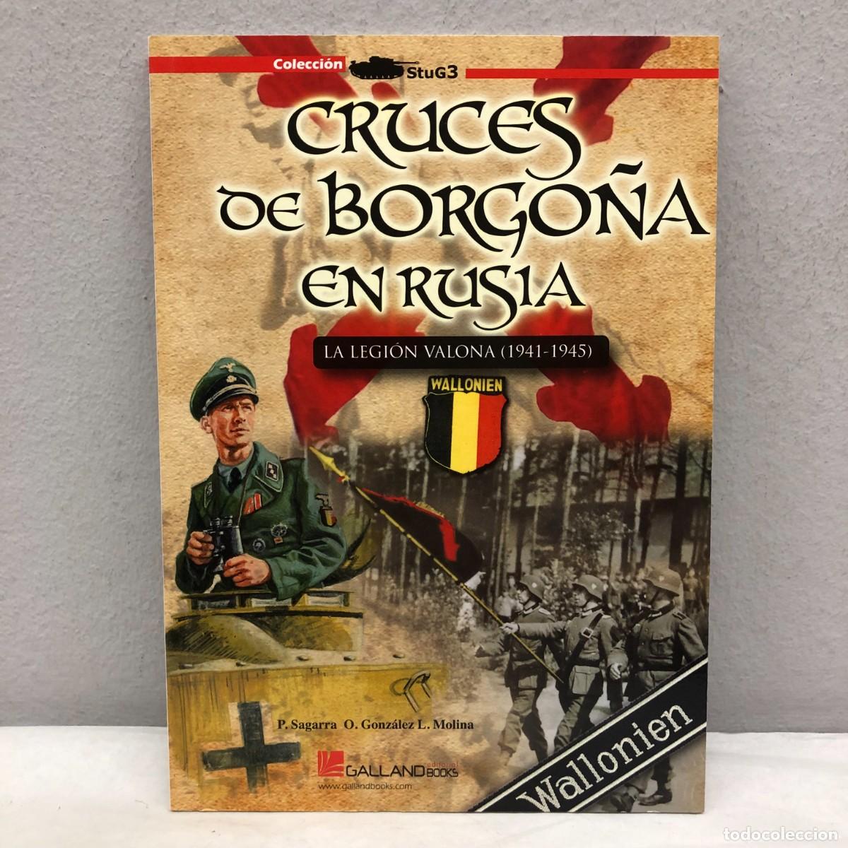 Militaria: CRUCES DE BORGO&Ntilde;A EN RUSIA, LEGI&Oacute;N VALONA - P. SAGARRA - GALLAND BOOKS - STUG3 - 2017 / 1028