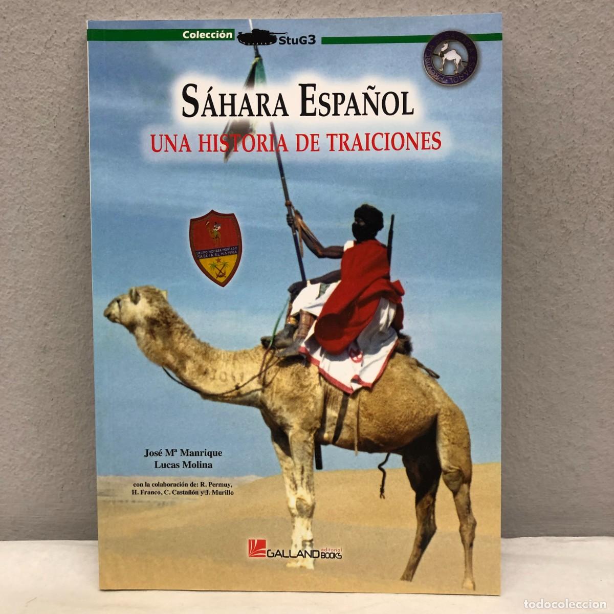 Militaria: S&Aacute;HARA ESPA&Ntilde;OL, UNA HISTORIA DE TRAICIONES - J. M&ordf; MANRIQUE, L. MOLINA - GALLAND BOOKS - 2011 / 1031