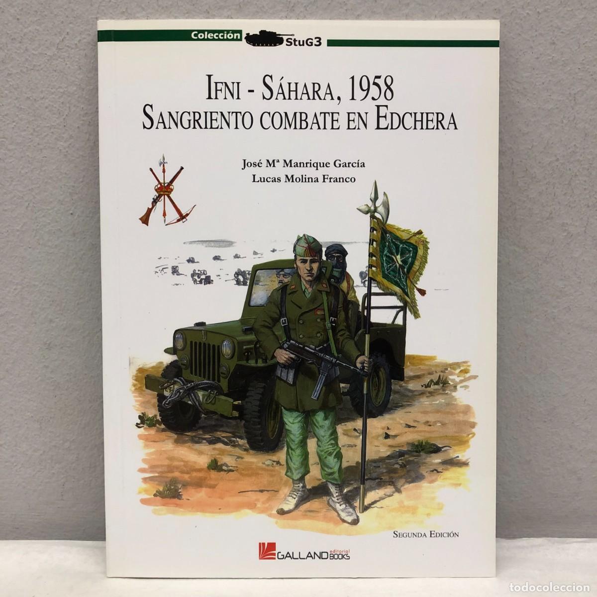 Militaria: IFNI-S&Aacute;HARA 1958, SANGRIENTO COMBATE EN EDCHERA - MANRIQUE, MOLINA - GALLAND BOOKS - 2011 / 1032