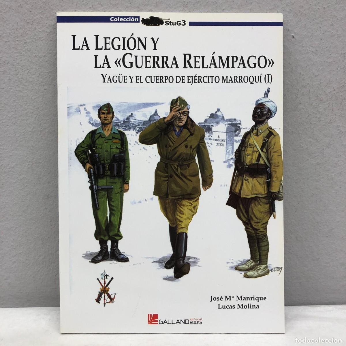 Militaria: LA LEGI&Oacute;N Y LA &rdquo;GUERRA REL&Aacute;MPAGO&rdquo; I - J.M. MANRIQUE, L. MOLINA - GALLAND BOOKS - STUG3 - 2010 / 1037