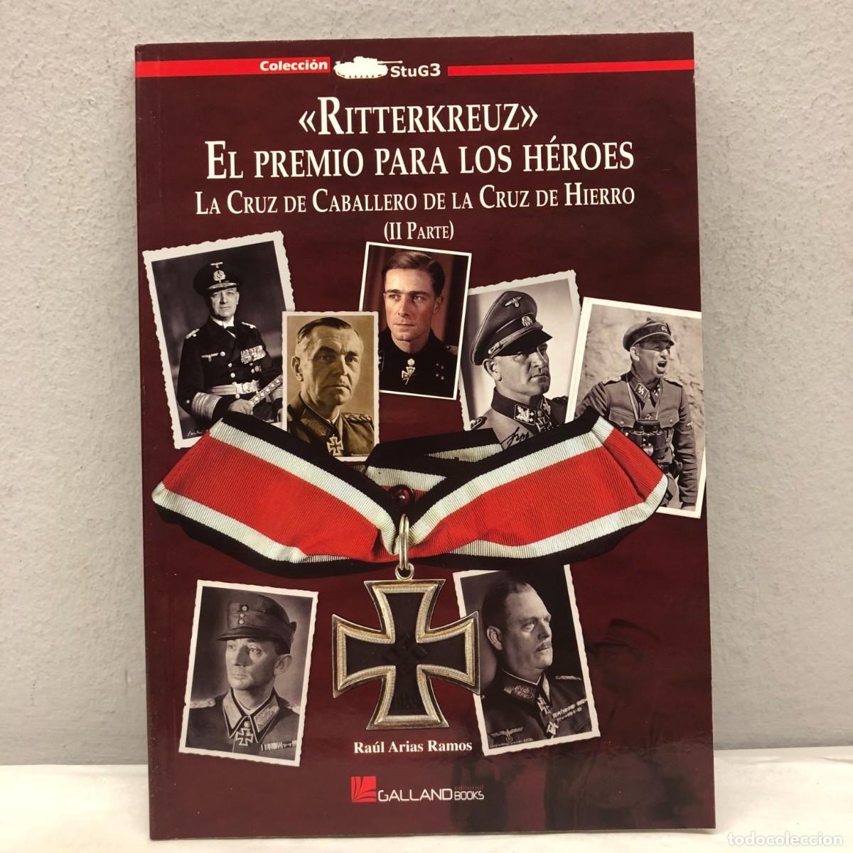 Militaria: &rdquo;RITTERKREUZ&rdquo;, EL PREMIO PARA LOS H&Eacute;ROES, II PARTE - R. ARIAS - GALLAND BOOKS - STUG3 - 2014 / 1040